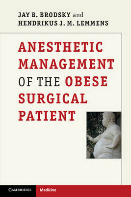 Anesthetic Management of the Obese Surgical Patient -  Jay B. Brodsky,  Hendrikus J. M. Lemmens