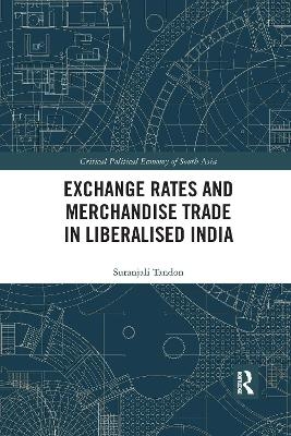 Exchange Rates and Merchandise Trade in Liberalised India - Suranjali Tandon