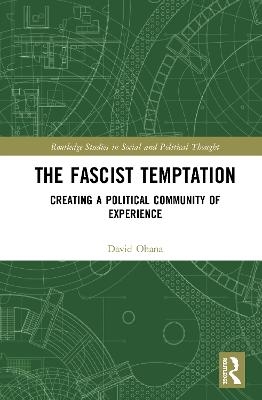 The Fascist Temptation - David Ohana