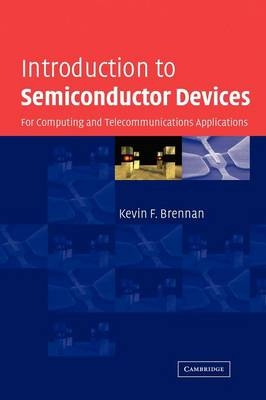 Introduction to Semiconductor Devices -  Kevin F. Brennan