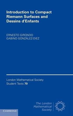 Introduction to Compact Riemann Surfaces and Dessins d'Enfants -  Ernesto Girondo,  Gabino Gonzalez-Diez