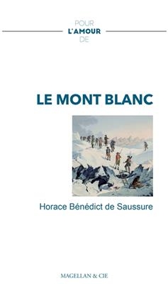 Le mont Blanc - Horace-Bénédict de Saussure