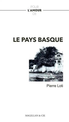 Le Pays basque - Pierre Loti