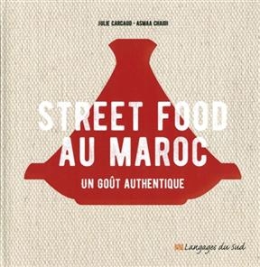 STREET FOOD AU MAROC UN GOUT AUTHENTIQUE -  CHAIDI ASMAA