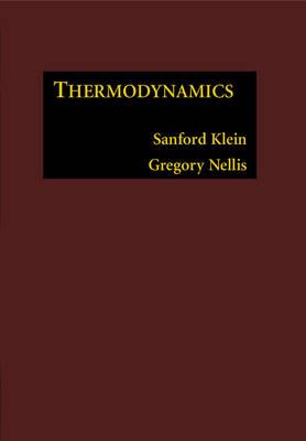 Thermodynamics -  Sanford Klein,  Gregory Nellis