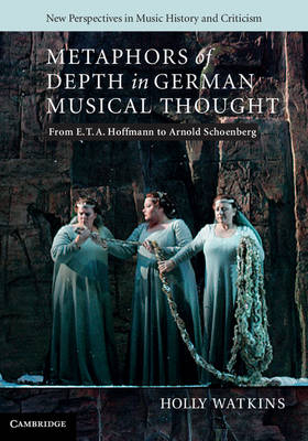 Metaphors of Depth in German Musical Thought -  Holly Watkins