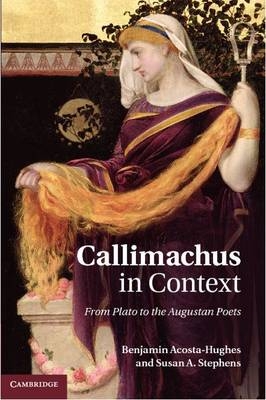 Callimachus in Context -  Benjamin Acosta-Hughes,  Susan A. Stephens