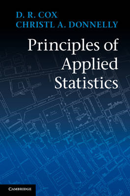 Principles of Applied Statistics -  D. R. Cox,  Christl A. Donnelly