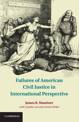 Failures of American Civil Justice in International Perspective -  James R. Maxeiner