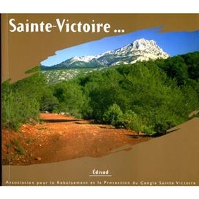 Sainte Victoire -  Association pour le reboisement et la protection du Cengle et Sainte-Victoire