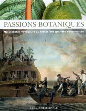 Passions botaniques : naturalistes voyageurs au temps des grandes découvertes : exposition, Ploézal, Domaine départem... -  Collectif