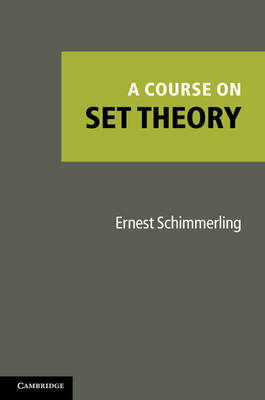 Course on Set Theory -  Ernest Schimmerling