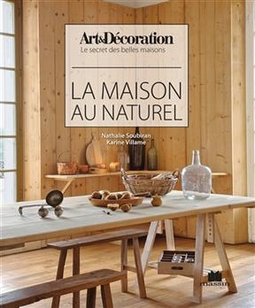 La maison au naturel - Nathalie Soubiran, Karine Villame