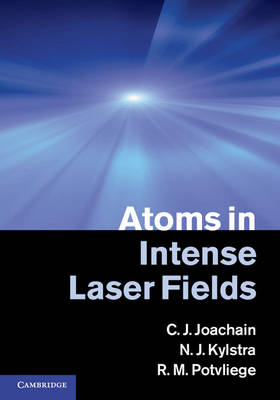 Atoms in Intense Laser Fields -  C. J. Joachain,  N. J. Kylstra,  R. M. Potvliege