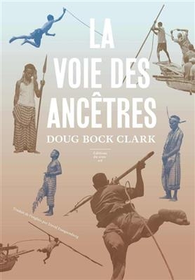 La voie des ancêtres - Doug Bock Clark