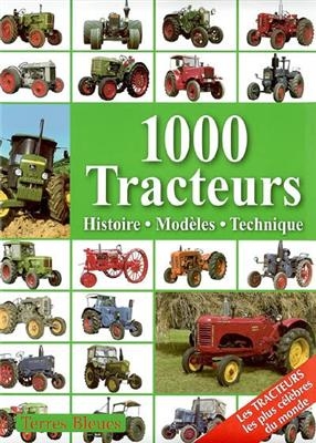 1000 Tracteurs Histoire Modeles Techniqu -  COLLECTIF -ANC ED-