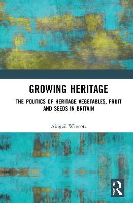Growing Heritage - Abigail Wincott