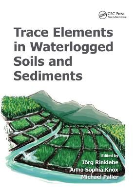 Trace Elements in Waterlogged Soils and Sediments - 