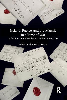 Ireland, France, and the Atlantic in a Time of War - Thomas M. Truxes