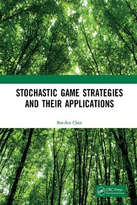 Stochastic Game Strategies and their Applications - Bor-Sen Chen