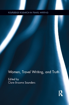 Women, Travel Writing, and Truth - 