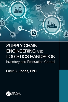 Supply Chain Engineering and Logistics Handbook - Erick C. Jones