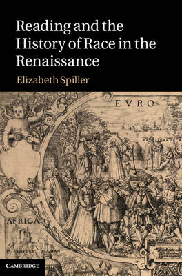 Reading and the History of Race in the Renaissance -  Elizabeth Spiller