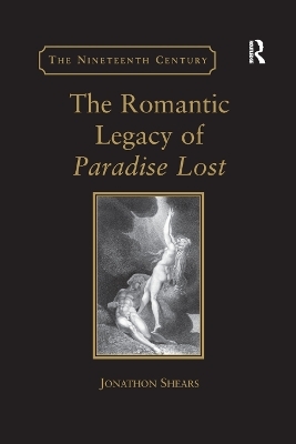 The Romantic Legacy of Paradise Lost - Jonathon Shears