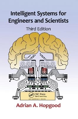 Intelligent Systems for Engineers and Scientists - Adrian A. Hopgood