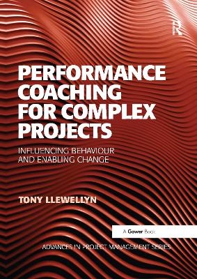 Performance Coaching for Complex Projects - Tony Llewellyn