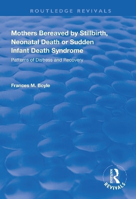 Mothers Bereaved by Stillbirth, Neonatal Death or Sudden Infant Death Syndrome - Frances M. Boyle