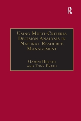 Using Multi-Criteria Decision Analysis in Natural Resource Management - Tony Prato