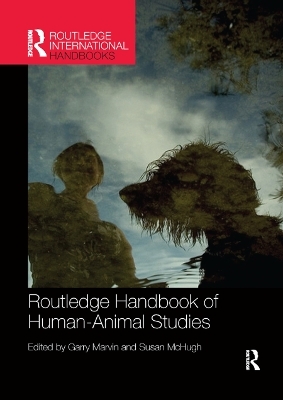 Routledge Handbook of Human-Animal Studies - 