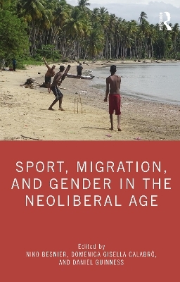 Sport, Migration, and Gender in the Neoliberal Age - 