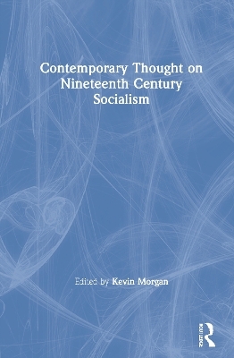 Contemporary Thought on Nineteenth Century Socialism - 