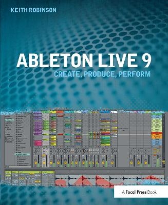 Ableton Live 9 - Keith Robinson