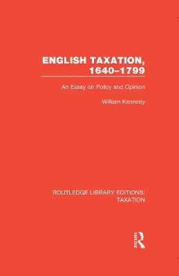 English Taxation, 1640-1799 - William Kennedy