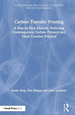 Carbon Transfer Printing - Sandy King, Don Nelson, John Lockhart