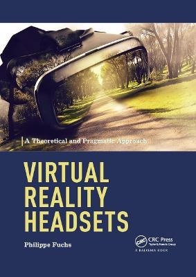 Virtual Reality Headsets - A Theoretical and Pragmatic Approach - Philippe Fuchs
