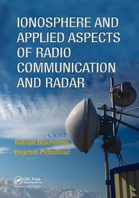 Ionosphere and Applied Aspects of Radio Communication and Radar - Nathan Blaunstein, Eugeniu Plohotniuc