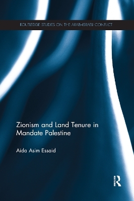 Zionism and Land Tenure in Mandate Palestine - Aida Essaid