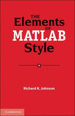 Elements of MATLAB Style -  Richard K. Johnson