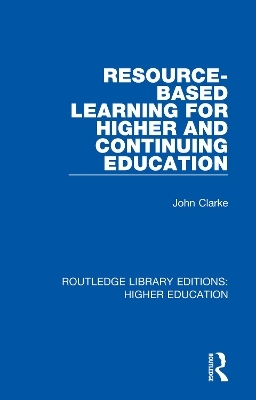 Resource-Based Learning for Higher and Continuing Education - John Clarke