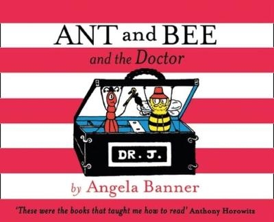 Ant and Bee and the Doctor - Angela Banner