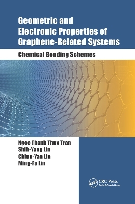 Geometric and Electronic Properties of Graphene-Related Systems - Ngoc Thanh Thuy Tran, Shih-Yang Lin, Chiun-Yan Lin, Ming-Fa Lin