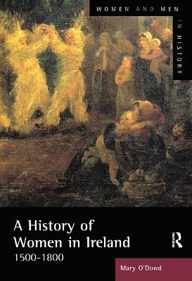 A History of Women in Ireland, 1500-1800 - Mary O'Dowd