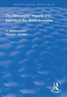 The Demand for Imports and Exports in the World Economy - W. Charles Sawyer, Richard L. Sprinkle