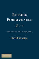 Before Forgiveness -  David Konstan