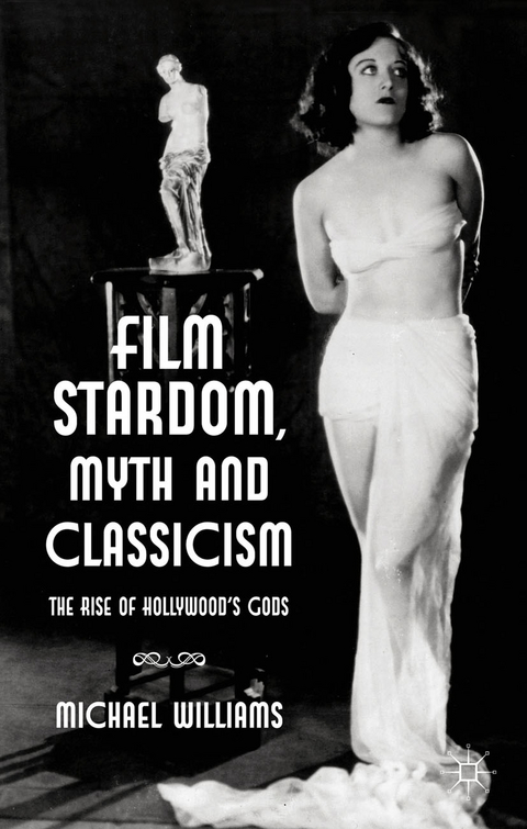 Film Stardom, Myth and Classicism -  M. Williams