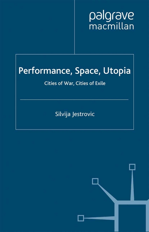 Performance, Space, Utopia -  S. Jestrovic